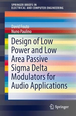 Immagine del venditore per Design of Low Power and Low Area Passive Sigma Delta Modulators for Audio Applications venduto da GreatBookPrices