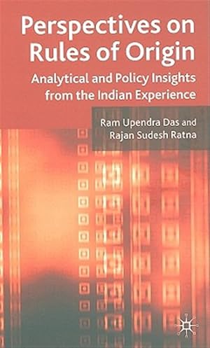Immagine del venditore per Perspectives on Rules of Origin : Analytical and Policy Insights from the Indian Experience venduto da GreatBookPrices