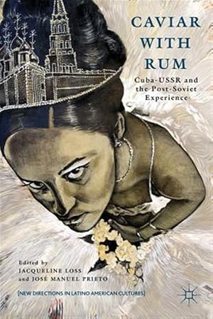 Immagine del venditore per Caviar With Rum : Cuba-USSR and the Post-Soviet Experience venduto da GreatBookPrices