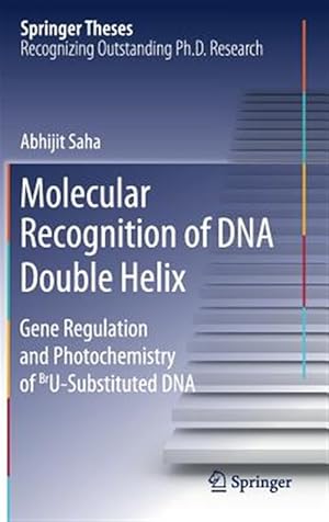Immagine del venditore per Molecular Recognition of DNA Double Helix : Gene Regulation and Photochemistry of Bru Substituted DNA venduto da GreatBookPrices