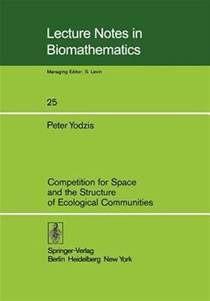 Seller image for Competition for Space and the Structure of Ecological Communities for sale by GreatBookPrices