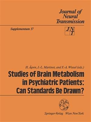 Imagen del vendedor de Studies of Brain Metabolism in Psychiatric Patients : Can Standards Be Drawn? a la venta por GreatBookPrices