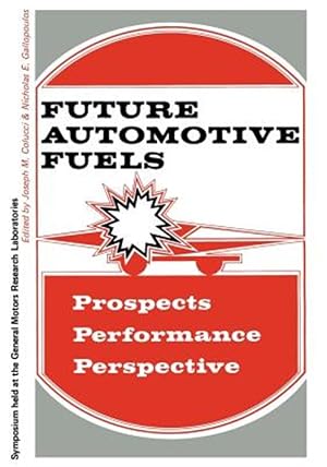 Seller image for Future Automotive Fuels : Prospects - Performance - Perspective for sale by GreatBookPrices