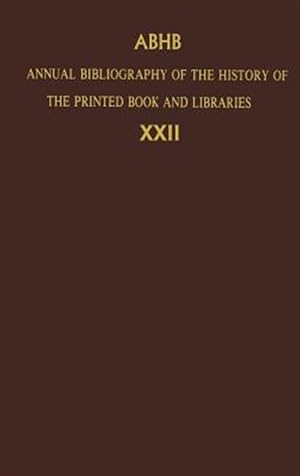 Imagen del vendedor de Abhb - Annual Bibliography of the History of the Printed Books and Libraries : Publications of 1991 and Additions from the Prededing Years a la venta por GreatBookPrices