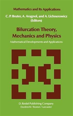 Imagen del vendedor de Bifurcation Theory, Mechanics and Physics : Mathematical Developments and Applications a la venta por GreatBookPrices