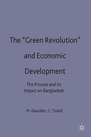 Imagen del vendedor de Green Revolution and Economic Development : The Process and Its Impact in Bangladesh a la venta por GreatBookPrices
