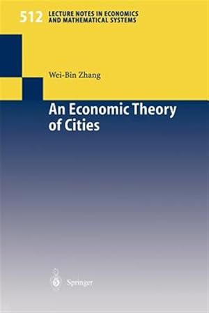 Bild des Verk�ufers f�r Economic Theory of Cities : Spatial Models With Capital, Knowledge, and Structures zum Verkauf von GreatBookPrices