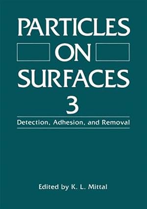 Seller image for Particles on Surfaces 3 : Detection, Adhesion, and Removal for sale by GreatBookPrices