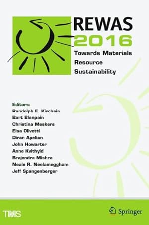 Image du vendeur pour Rewas 2016 : Towards Materials Resource Sustainability mis en vente par GreatBookPrices