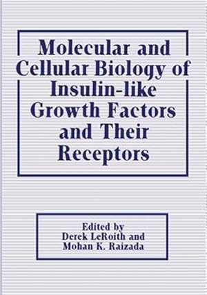 Bild des Verkufers fr Molecular and Cellular Biology of Insulin-like Growth Factors and Their Receptors zum Verkauf von GreatBookPrices