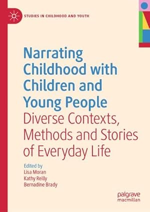 Immagine del venditore per Narrating Childhood With Children and Young People : Diverse Contexts, Methods and Stories of Everyday Life venduto da GreatBookPrices