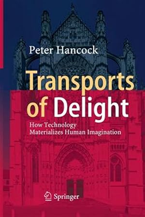 Imagen del vendedor de Transports of Delight : How Technology Materializes Human Imagination a la venta por GreatBookPrices