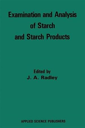 Immagine del venditore per Examination and Analysis of Starch and Starch Products venduto da GreatBookPrices