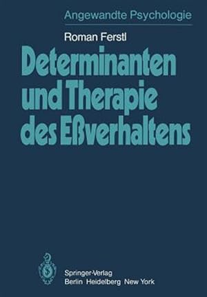Immagine del venditore per Determinanten Und Therapie Des Essverhaltens : Theorie Der Sattigung, Verhaltensdeterminanten Des Essens Und Therapien Des Essverhaltens -Language: German venduto da GreatBookPrices