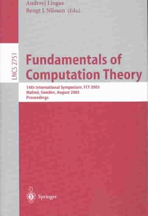 Immagine del venditore per Fundamentals of Computation Theory : 14th International Symposium, Fct 2003, Malmo, Sweden, August12-15, 2003 Proceedings venduto da GreatBookPrices