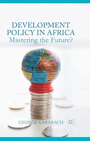 Imagen del vendedor de Development Policy in Africa : Mastering the Future? a la venta por GreatBookPrices