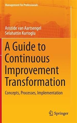 Immagine del venditore per Guide to Continuous Improvement Transformation : Concepts, Processes, Implementation venduto da GreatBookPrices