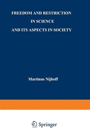 Seller image for Freedom and Restriction in Science and Its Aspects in Society for sale by GreatBookPrices