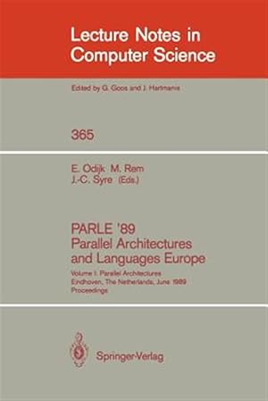 Seller image for Parle '89 - Parallel Architectures and Languages Europe : Parallel Architectures, Eindhoven, the Netherlands, June 12-16, 1989; Proceedings for sale by GreatBookPrices