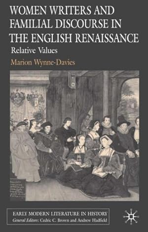 Imagen del vendedor de Women Writers And Familial Discourse in the English Renaissance : Relative Values a la venta por GreatBookPrices