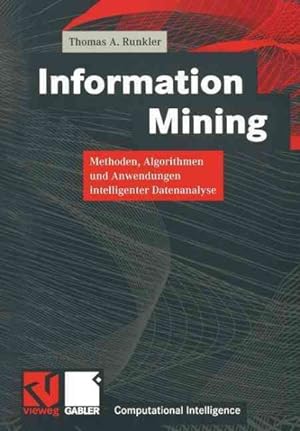 Seller image for Information Mining : Methoden, Algorithmen Und Anwendungen Intelligenter Datenanalyse -Language: German for sale by GreatBookPrices