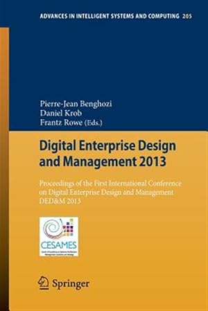 Imagen del vendedor de Digital Enterprise Design and Management 2013 : Proceedings of the First International Conference on Digital Enterprise Design and Management DED & M 2013 a la venta por GreatBookPrices
