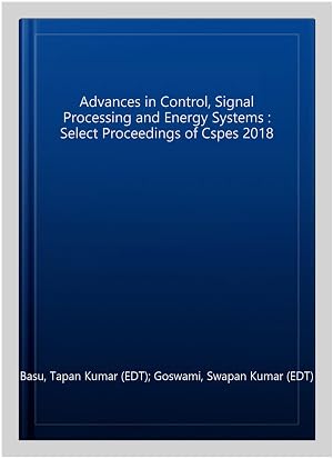 Immagine del venditore per Advances in Control, Signal Processing and Energy Systems : Select Proceedings of Cspes 2018 venduto da GreatBookPrices