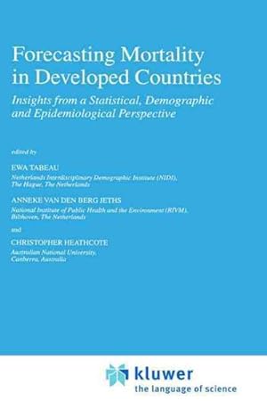 Immagine del venditore per Forecasting Mortality in Developed Countries : Insights from a Statistical, Demographic, and Epidemological Perspective venduto da GreatBookPrices