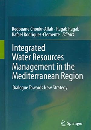 Immagine del venditore per Integrated Water Resources Management in the Mediterranean Region : Dialogue Towards New Strategy venduto da GreatBookPrices