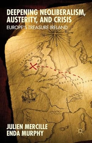 Immagine del venditore per Deepening Neoliberalism, Austerity and Crisis : Europe's Treasure Ireland venduto da GreatBookPrices