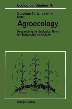 Image du vendeur pour Agroecology : Researching the Ecological Basis for Sustainable Agriculture mis en vente par GreatBookPrices