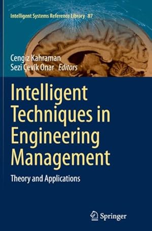 Immagine del venditore per Intelligent Techniques in Engineering Management : Theory and Applications venduto da GreatBookPrices