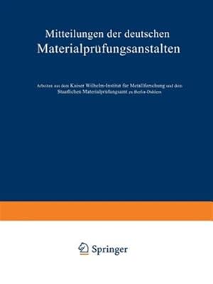 Seller image for Mitteilungen Der Deutschen Materialpr�fungsanstalten : Sonderheft Ix: Arbeiten Aus Dem Kaiser Wilhelm-institut F�r Metallforschung Und Dem Staatlichen Materialpr�fungsamt Zu Berlin-dahlem -Language: german for sale by GreatBookPrices