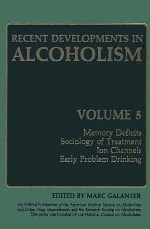 Immagine del venditore per Recent Developments in Alcoholism : Memory Deficits, Sociology of Treatment, Ion Channels, Early Problem Drinking venduto da GreatBookPrices