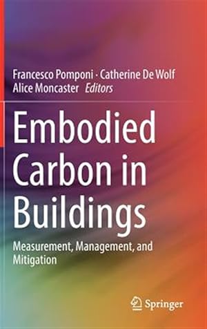 Imagen del vendedor de Embodied Carbon in Buildings : Measurement, Management, and Mitigation a la venta por GreatBookPrices