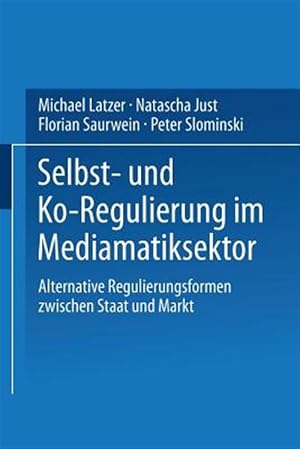 Imagen del vendedor de Selbst- Und Ko-regulierung Im Mediamatiksektor : Alternative Regulierungsformen Zwischen Staat Und Markt -Language: german a la venta por GreatBookPrices
