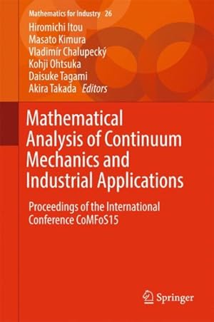 Seller image for Mathematical Analysis of Continuum Mechanics and Industrial Applications : Proceedings of the International Conference Comfos15 for sale by GreatBookPrices