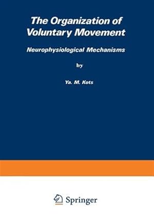 Seller image for Organization of Voluntary Movement : Neurophysiological Mechanisms for sale by GreatBookPrices