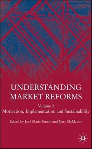 Seller image for Understanding Market Reforms : Motivation, Implementation, And Sustainability for sale by GreatBookPrices