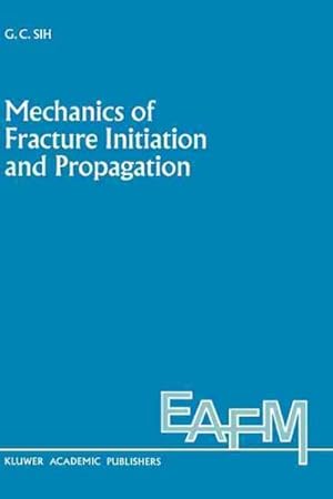 Seller image for Mechanics of Fracture Initiation and Propagation : Surface and Volume Energy Density Applied As Failure Criterion for sale by GreatBookPrices