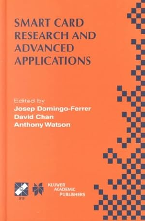 Immagine del venditore per Smart Card Research and Advanced Applications : Ifip Tc8/Wg8.8 Fourth Working Conference on Smart Card Research and Advanced Applications, September 20-22, 2000, Bristol, United Kingdom venduto da GreatBookPrices
