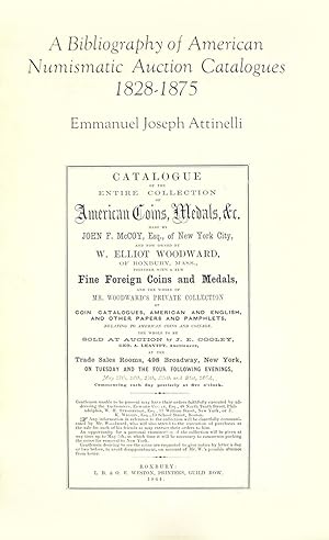 A BIBLIOGRAPHY OF AMERICAN NUMISMATIC AUCTION CATALOGUES, 1828-1875