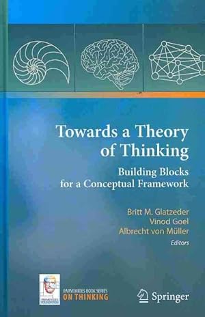Immagine del venditore per Towards a Theory of Thinking : Building Blocks for a Conceptual Framework venduto da GreatBookPrices