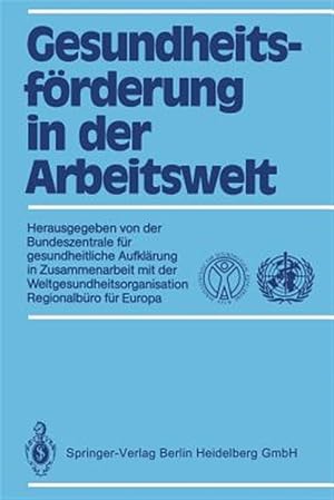 Imagen del vendedor de Gesundheitsf�rderung in Der Arbeitswelt : Aufkl�rung in Zusammenarbeit Mit Der Weltgesundheitsorganisation, Regionalb�ro F�r Europa -Language: german a la venta por GreatBookPrices