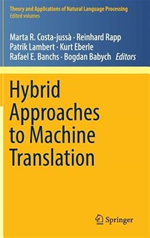 Imagen del vendedor de Hybrid Approaches to Machine Translation a la venta por GreatBookPrices