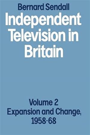 Seller image for Independent Television in Britain : Expansion and Change, 1958?68 for sale by GreatBookPrices