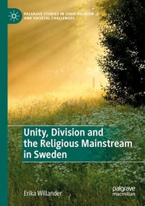 Imagen del vendedor de Unity, Division and the Religious Mainstream in Sweden a la venta por GreatBookPrices