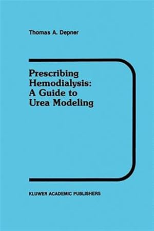 Seller image for Prescribing Hemodialysis : A Guide to Urea Modeling for sale by GreatBookPrices