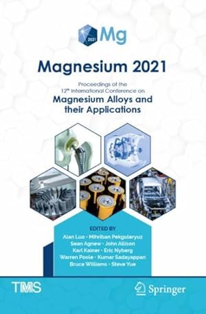 Seller image for Magnesium 2021 : Proceedings of the 12th International Conference on Magnesium Alloys and Their Applications for sale by GreatBookPrices
