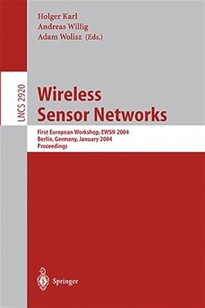 Imagen del vendedor de Wireless Sensor Networks : First European Workshop, Ewsn 2004, Berlin, Germany, January 2004, Proceedings a la venta por GreatBookPrices